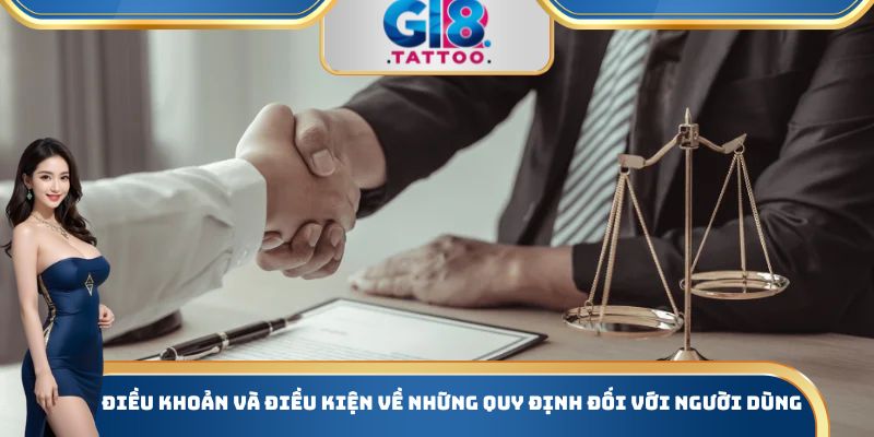Điều khoản và điều kiện về những quy định đối với người dùng