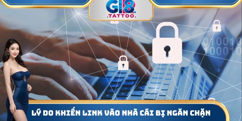 Lý do khiến Link vào nhà cái bị ngăn chặn